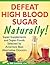 Defeat High Blood Sugar Nat...