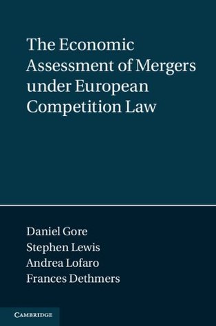 The Economic Assessment of Mergers under European Competition Law (Kindle Edition)