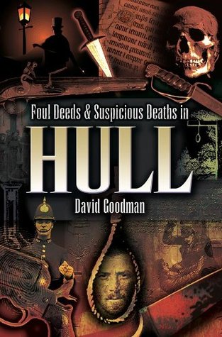 Foul Deeds & Suspicious Deaths in Hull (Kindle Edition)