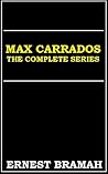 The Complete Series of Max Carrados by Ernest Bramah