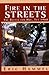Fire in the Streets by Eric Hammel Fire in the Streets by Eric Hammel