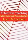 Effective Teaching with Internet Technologies: Pedagogy and Practice