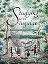 Studying to be Singular: John Gabriel Stedman, 1744-1797