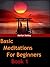 Basic meditations for beginners Book 1