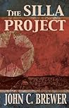 The Silla Project by John C. Brewer