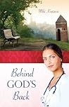 Behind God's Back: A Serbian female physician's journey through two world wars and the communist era in the Balkans