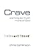 Crave: Wanting So Much More of God