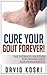 Cure Your Gout Forever: The...