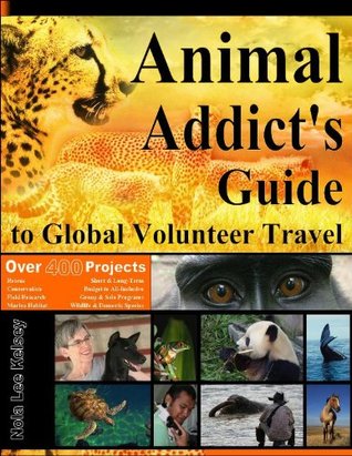 The Animal Addict's Guide to Global Volunteer Travel (Kindle Edition)