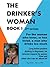 The Drinker's Woman Book 1: 2nd Edition: For the Woman who loves or has loved a man who drinks too much
