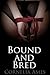 Bound and Bred (Her Master's Lover #1)
