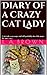 Diary of a Crazy Cat Lady