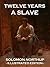 Twelve Years a Slave by Solomon Northup