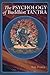The Psychology of Buddhist Tantra by Rob  Preece