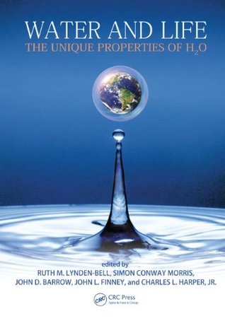 Water and Life: The Unique Properties of H2O (Kindle Edition)