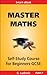 Master Maths: Fractions (add - x divide) HCF, LCM, Rounding (Smart eBook Book 14)