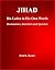 Jihad: Bin Laden in His Own Words - Declarations, Interviews and Speeches