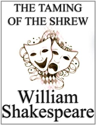 The Taming of the Shrew by William Shakespeare