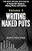 Writing Naked Puts (The Bes...