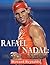 Rafael Nadal-Unofficial Biography