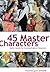 45 Master Characters