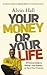 Your Money or Your Life by Alvin Hall