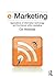 e-Marketing: Applications of Information Technology and the Internet within Marketing