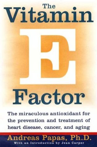 The Vitamin E Factor: The miraculous antioxidant for the prevention and treatment of heart disease, cancer, and aging – A Scientific and Educational Exploration of Current Evidence (Kindle Edition)