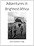 Adventures in Brightest Africa