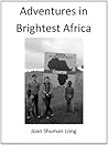 Adventures in Brightest Africa