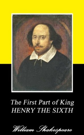 The First Part of King Henry the Sixth