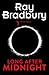 Long After Midnight by Ray Bradbury Long After Midnight by Ray Bradbury