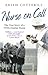 Nurse On Call: The True Story of a 1950s District Nurse