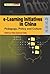 e-Learning Initiatives in China: Pedagogy, Policy and Culture (Education in China: Reform and Diversity)