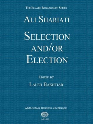 Selection and/or Election (Islamic Renaissance Series)