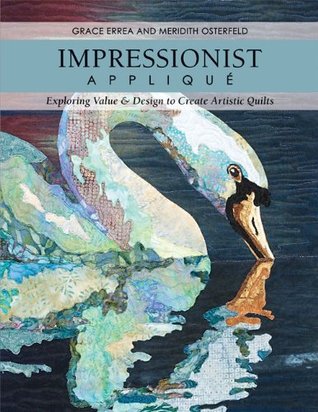 Impressionist Appliqué: Exploring Value & Design to Create Artistic Quilts (Kindle Edition)