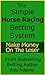 SIMPLE HORSE RACING BETTING SYSTEM