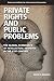 Private Rights and Public Problems: The Global Economics of Intellectual Property in the 21st Century