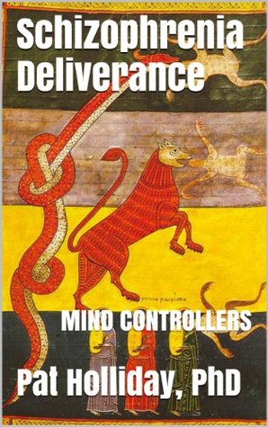 Schizophrenia Deliverance (MIND CONTROLLERS)