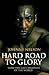 Hard Road to Glory: How I B...