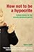 How Not to be a Hypocrite: School Choice for the Morally Perplexed Parent