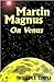 Martin Magnus on Venus