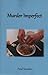 Murder Imperfect