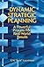 Dynamic Strategic Planning: A Powerful Process for Real-World Results