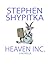 Heaven Inc. by Stephen Shypitka