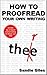 How to Proofread Your Own Writing: Tips and techniques to help you produce an error-free manuscript