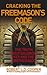 Cracking the Freemason's Code: The Truth About Solomon's Key and the Brotherhood