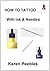How to Tattoo With Ink & Needles