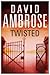 Twisted: A gripping edge-of-your-seat psychological thriller
