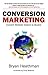 Conversion Marketing: Convert Website Visitors to Buyers